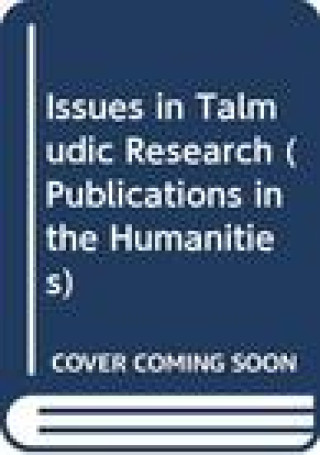 Kniha Issues in Talmudic Research A Kademyah Ha-Le Umit Ha-Yi Sre Elit Le
