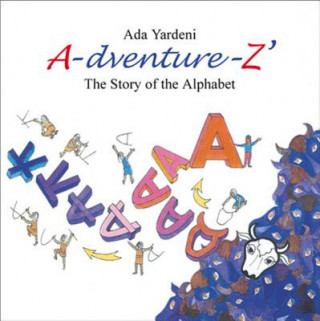 Kniha A-dventure-Z: The Story of the Alphabet Ada Yardeni