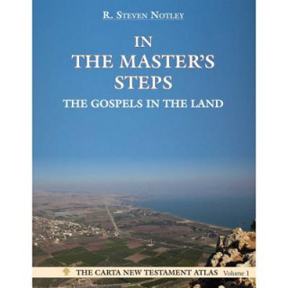 Carte In the Master's Steps: The Gospels in the Land R. Steven Notley