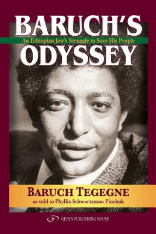Kniha Baruch's Odyssey: An Ethiopian Jew's Struggle to Save His People Phyllis Schwartzman Pinchuk