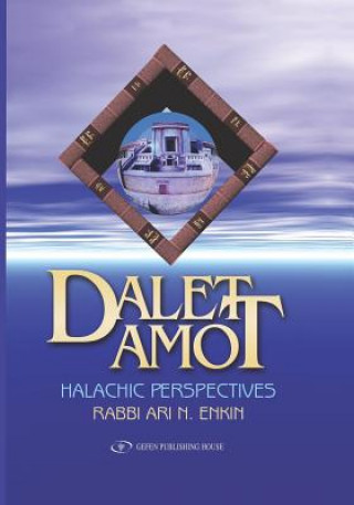 Carte Dalet Amot: Halachic Perspectives Ari Enkin