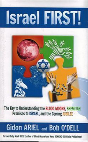 Libro Israel First!: The Key to Understanding the Blood Moons, Shemitah, Promises to Israel, the Coming Jubilee, and How It All Fits Togeth Gidon Ariel