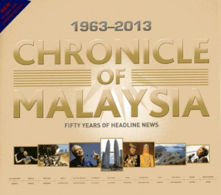 Kniha Chronicle of Malaysia, 1963-2013: Fifty Years of Headline News Philip Mathews