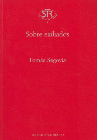 Книга Sobre Exiliados Tomas Segovia