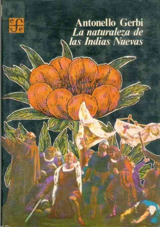 Knjiga La Naturaleza de Las Nuevas Indias Antonello Gerbi