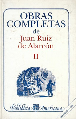 Kniha Obras Completas, II: Teatro Juan Ruiz De Alarcn