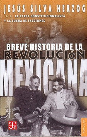 Książka Breve Historia de la Revolucion Mexicana: La Etapa Constitucionalista y la Lucha de Facciones Jesus Silva Herzog