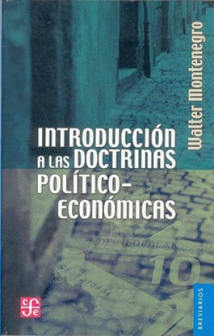 Carte Introduccin a Las Doctrinas Pol-Tico-Econmicas Walter Montenegro