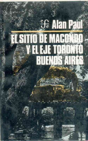 Książka El Sitio de Macondo y El Eje Toronto-Buenos Aires Jos' Luis Rivas