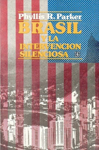 Buch Brasil y La Intervencion Silenciosa, 1964 Griselda Lvarez