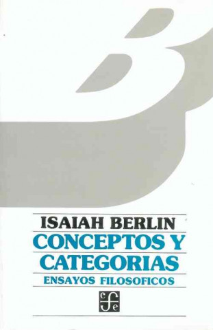 Könyv Conceptos y categorías : ensayos filosóficos ISAIAH BERLIN