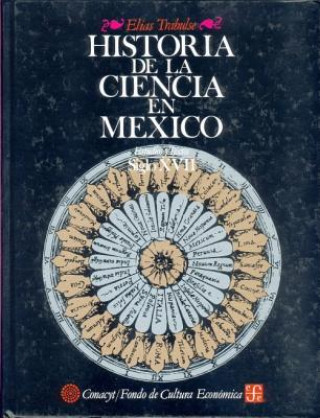 Книга Historia de La Ciencia En Mexico: Estudios y Textos, Siglo XVII Elias Trabulse