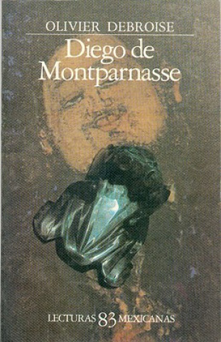 Книга Diego de Montparnasse Olivier Debroise