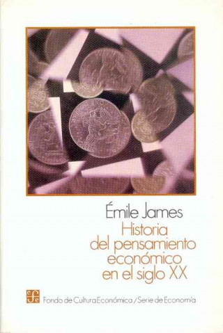 Książka Historia del Pensamiento Economico en el Siglo XX Emile James