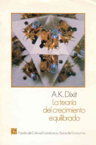 Kniha La Teoria del Crecimiento Equilibrado Avinash K. Dixit