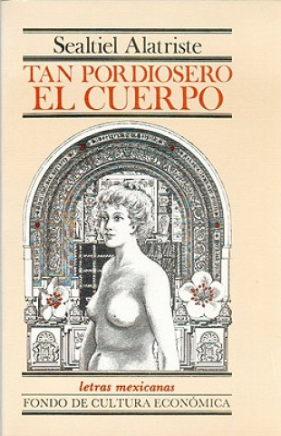 Книга Tan Pordiosero El Cuerpo: (Esperpento) Sealtiel Alatriste