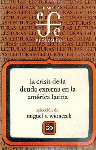 Kniha La Crisis de La Deuda Externa En La Am'rica Latina, II Miguel S. Wionczek