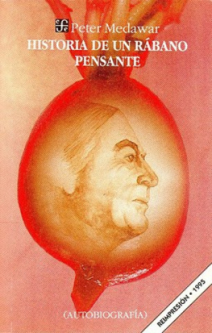 Carte Historia de un Rbano Pensante: Autobiografia Peter Brian Medawar