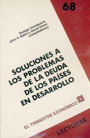 Könyv Soluciones a Los Problemas de La Deuda de Los Pa-Ses En Desarrollo Rudiger Dornbusch