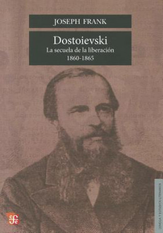 Kniha Dostoievski: La Secuela de La Liberacion, 1860-1865 Joseph Frank