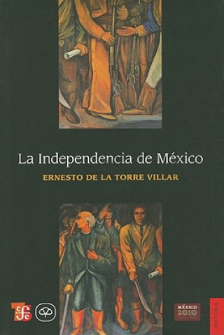 Kniha La Independencia de Mexico Ernesto De La Torre Villar