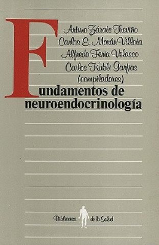 Kniha Fundamentos de Neuroendocrinologia Arturo Zarate Trevino