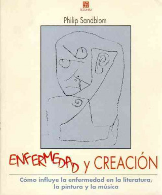 Knjiga Enfermedad y Creacion Philip Sandblom