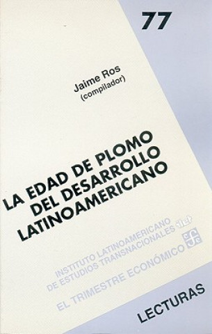 Carte La Edad de Plomo del Desarrollo Latinoamericano Jaime Ros