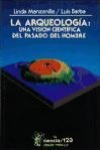 Könyv La arqueología: una visión científica del pasado del hombre 