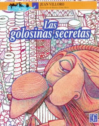 Carte Las Golosinas Secretas Juan Villoro