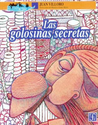 Książka Las Golosinas Secretas Juan Villoro