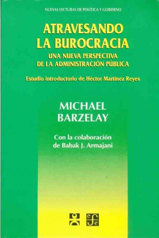 Könyv Atravesando La Burocracia: Una Nueva Perspectiva de La Administracion Publica Barry Bozeman