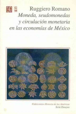 Książka Moneda, Seudomonedas y Circulacion Monetaria En Las Economias de Mexico Ruggiero Romano