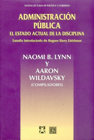 Kniha Administración pública. El estado actual de la disciplina NAOMI B. LYNN