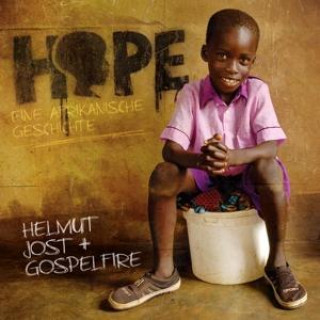 Audio Hope-Eine afrikanische Geschichte Helmut & Gospelfire Jost