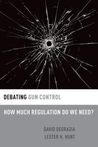 Книга Debating Gun Control David Degrazia