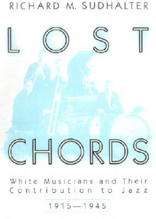 Książka Lost Chords Richard M. Sudhalter