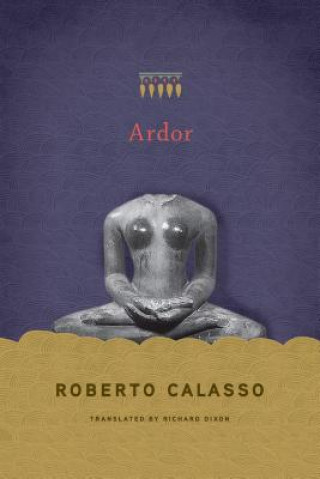 Könyv Ardor Roberto Calasso