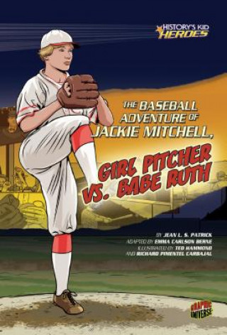 Könyv The Baseball Adventure of Jackie Mitchell, Girl Pitcher Vs. Babe Ruth Jean L. S. Patrick