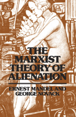 Könyv The Marxist Theory of Alienation Ernest Mandel