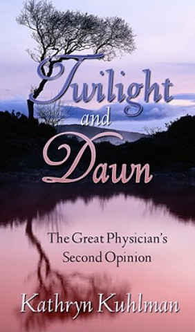 Kniha Twilight and Dawn Kathryn Kuhlman