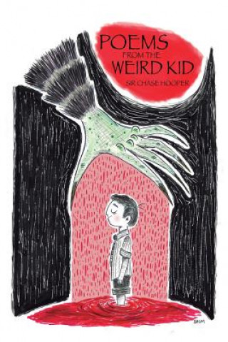 Knjiga Poems from the Weird Kid Sir Chase Hooper