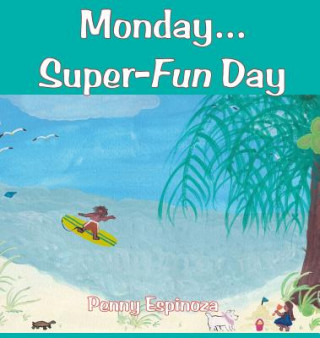 Kniha Monday...Super-Fun Day Penny Espinoza