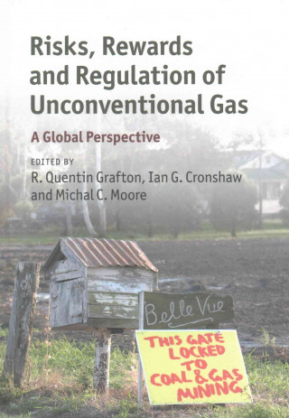 Carte Risks, Rewards and Regulation of Unconventional Gas R. Quentin Grafton