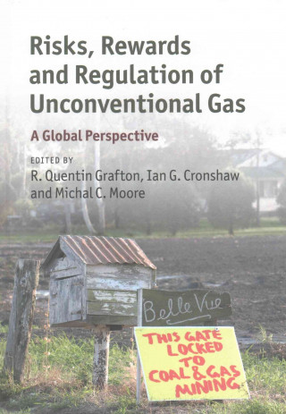 Knjiga Risks, Rewards and Regulation of Unconventional Gas R. Quentin Grafton