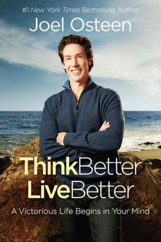 Könyv Think Better, Live Better Joel Osteen