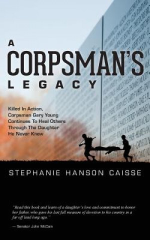Книга A Corpsman's Legacy Stephanie Hanson Caisse