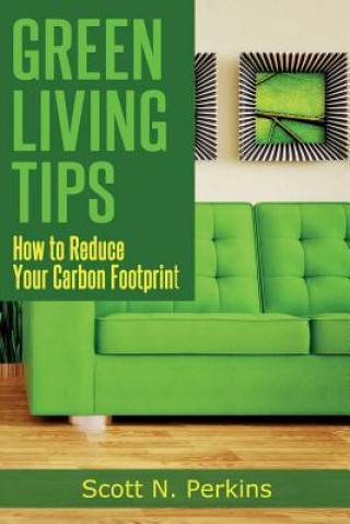 Kniha Green Living Tips Scott N. Perkins