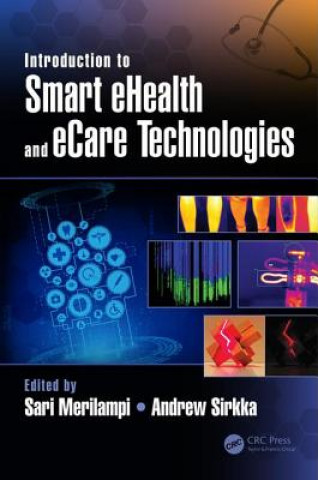 Carte Introduction to Smart eHealth and eCare Technologies Sari Merilampi
