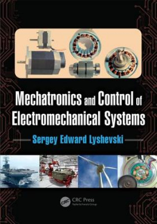 Kniha Mechatronics and Control of Electromechanical Systems Sergey Lyshevski